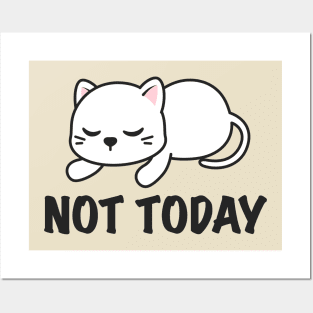 Not Today Cat Lazy Posters and Art